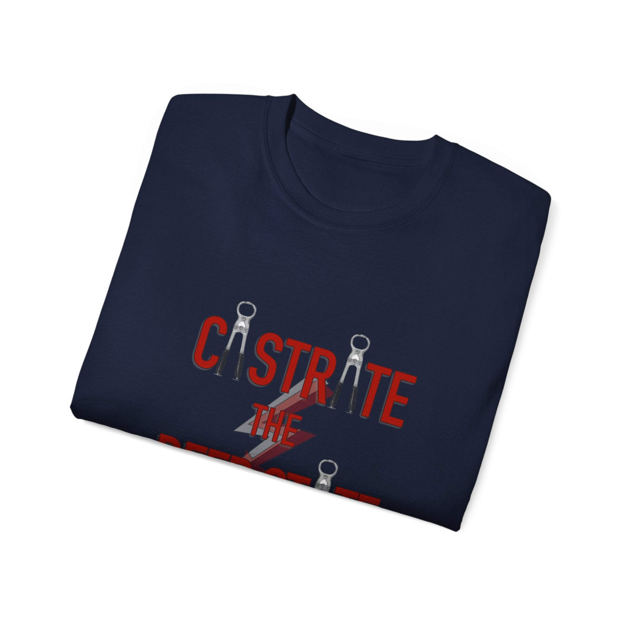 T-Shirt — "Castrate the Deep State and Crush the Commies" Political Protest Tee