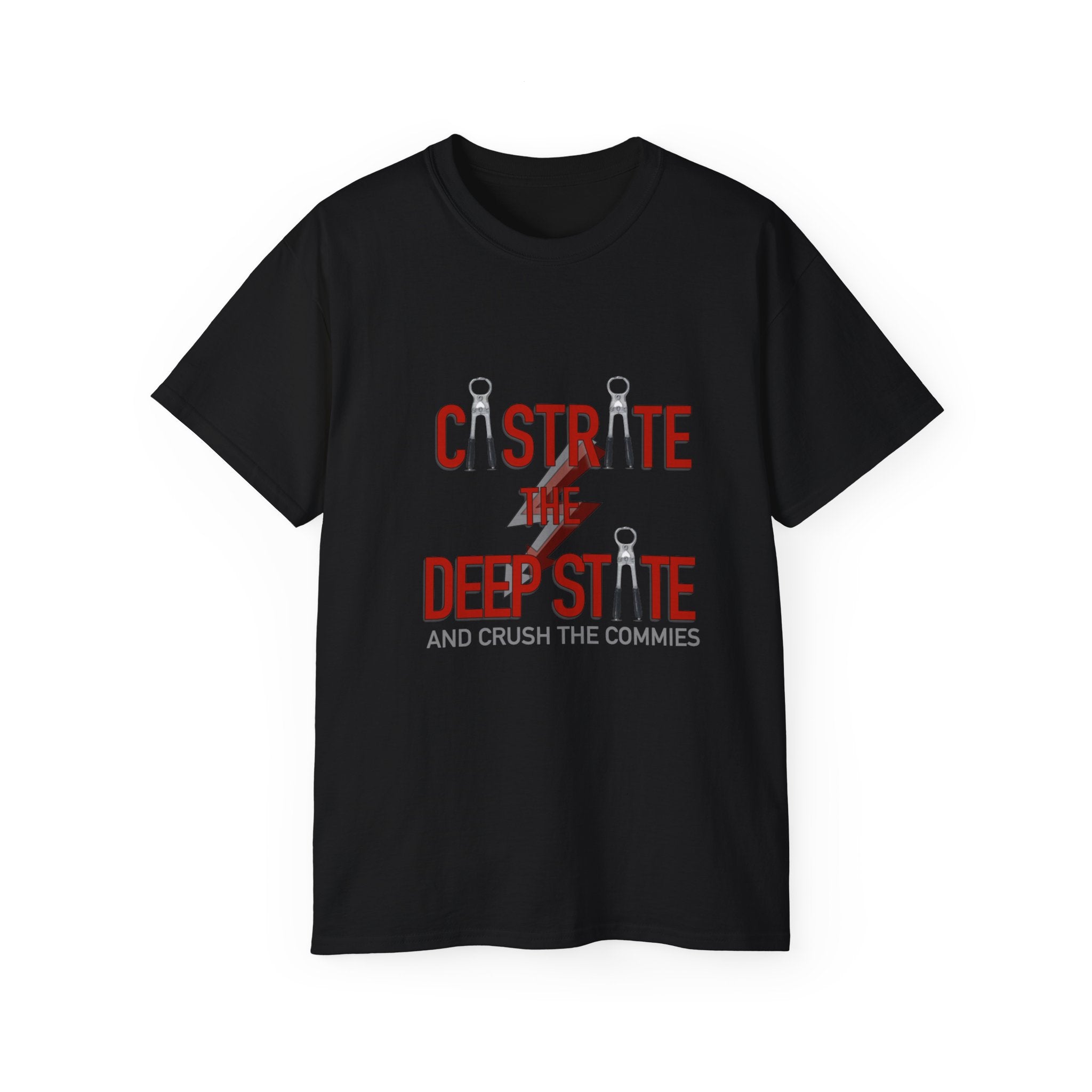 T-Shirt — "Castrate the Deep State and Crush the Commies" Political Protest Tee
