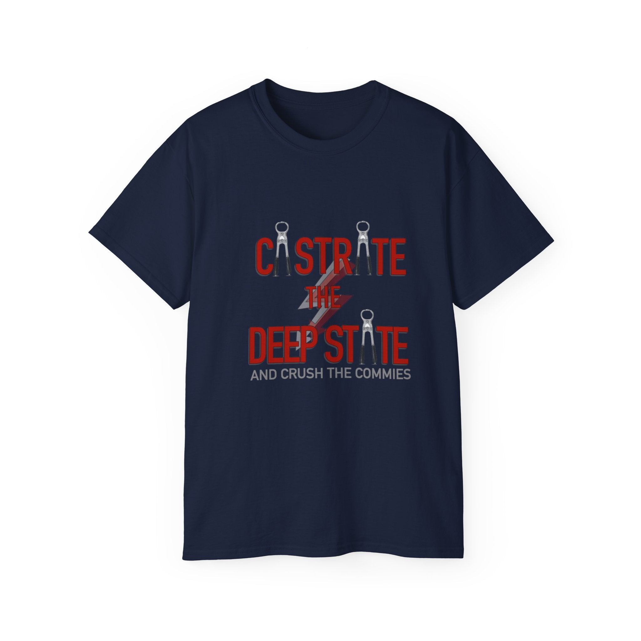 T-Shirt — "Castrate the Deep State and Crush the Commies" Political Protest Tee